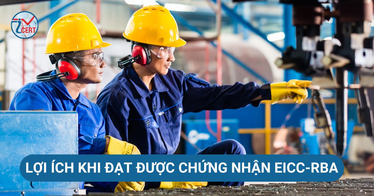 Lợi ích khi đạt chứng nhận EICC-RBA
