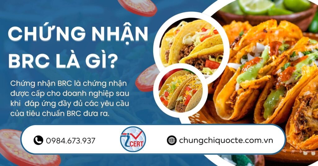 Chứng Nhận BRC - Tiêu chuẩn quan trọng trong ngành Thực phẩm
