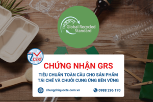 Chứng nhận GRS | Tiêu chuẩn toàn cầu cho sản phẩm tái chế và chuỗi cung ứng bền vững