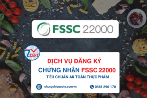 Dịch vụ đăng ký chứng nhận FSSC 22000 | Tiêu chuẩn an toàn thực phẩm