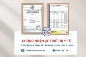 Chứng nhận CE thiết bị y tế | Điều kiện, quy trình và cách đạt chuẩn theo EU MDR