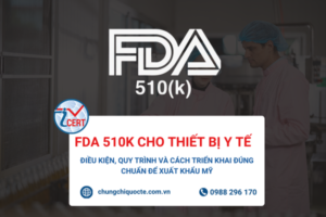 FDA 510k cho thiết bị y tế| Điều kiện, quy trình và cách triển khai đúng chuẩn để xuất khẩu Mỹ