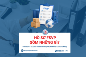 Hồ sơ FSVP gồm những gì? Checklist tài liệu doanh nghiệp xuất khẩu cần chuẩn bị